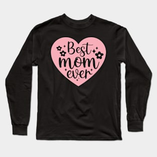 BEST MOM EVER Long Sleeve T-Shirt